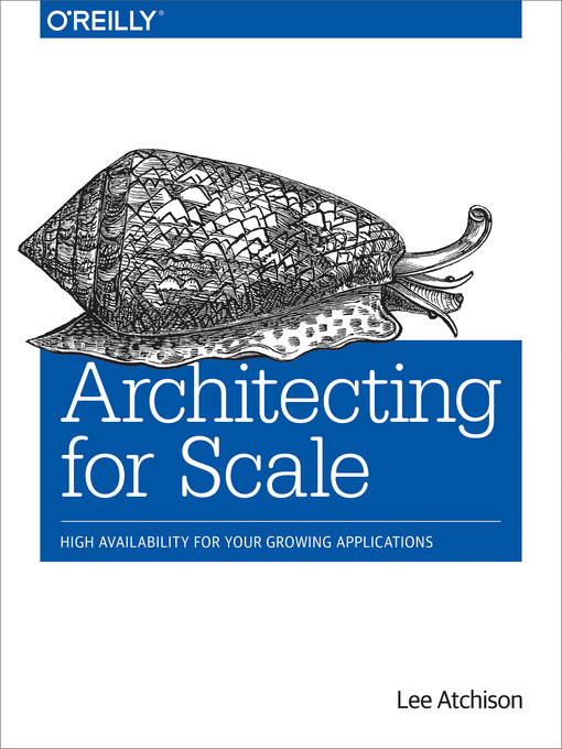 Title details for Architecting for Scale by Lee Atchison - Available